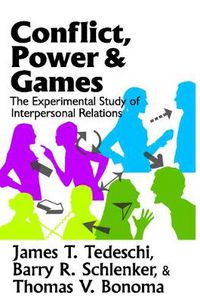 Cover image for Conflict, Power, and Games: The Experimental Study of Interpersonal Relations