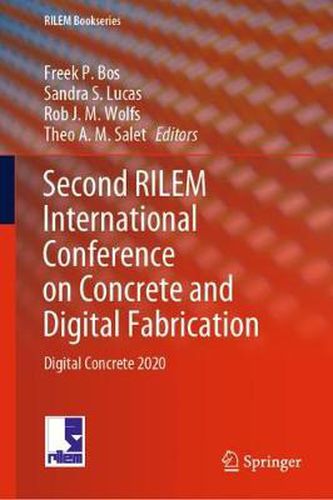 Second RILEM International Conference on Concrete and Digital Fabrication: Digital Concrete 2020