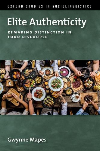 Cover image for Elite Authenticity: Remaking Distinction in Food Discourse