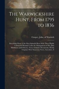 Cover image for The Warwickshire Hunt, From 1795 to 1836