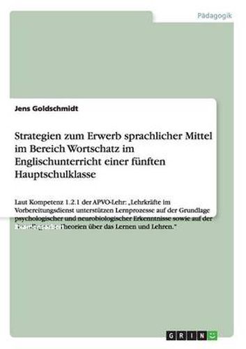 Cover image for Wortschatzarbeit im Englischunterricht: Strategien zum Vokabellernen (5. Klasse Hauptschule): Laut Kompetenz 1.2.1 der APVO-Lehr