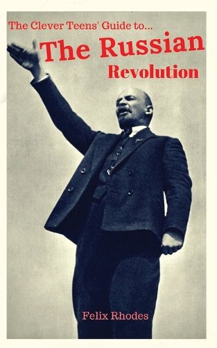 Cover image for The Clever Teens' Guide to the Russian Revolution