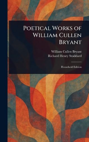 Cover image for Poetical Works of William Cullen Bryant