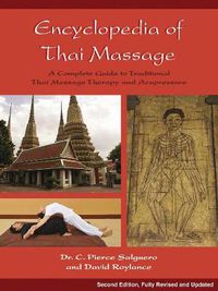 Cover image for Encyclopedia of Thai Massage: A Complete Guide to Traditional Thai Massage Therapy and Acupressure