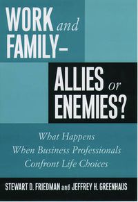 Cover image for Work and Family - Allies or Enemies?: What Happens When Business Professionals Confront Life Choices