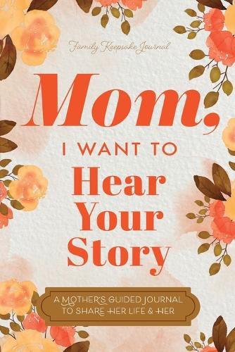 Cover image for Mom, I Want to Hear Your Story