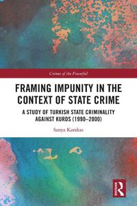 Cover image for Framing Impunity in the Context of State Crime