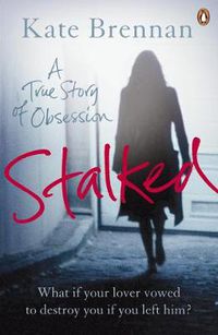 Cover image for Stalked: A True Story of Obsession