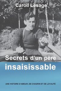 Cover image for Secrets d'un pere insaisissable