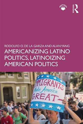 Cover image for Americanizing Latino Politics, Latinoizing American Politics