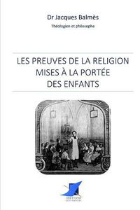 Cover image for Les preuves de la religion mises   la port e des enfants