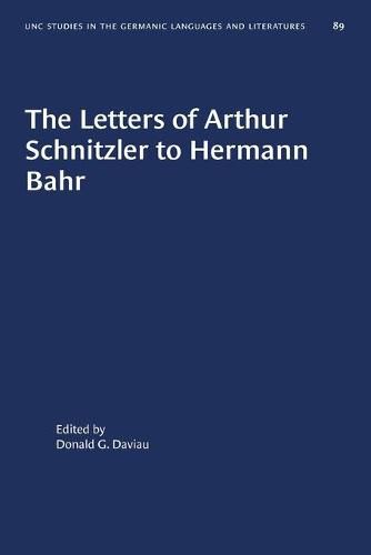 Cover image for The Letters of Arthur Schnitzler to Hermann Bahr: Edited, annotated, and with an Introduction