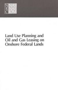 Cover image for Land Use Planning and Oil and Gas Leasing on Onshore Federal Lands