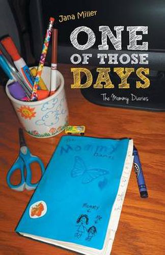 Cover image for One of Those Days: The Mommy Diaries