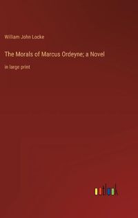 Cover image for The Morals of Marcus Ordeyne; a Novel