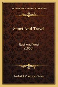 Cover image for Sport and Travel: East and West (1900)