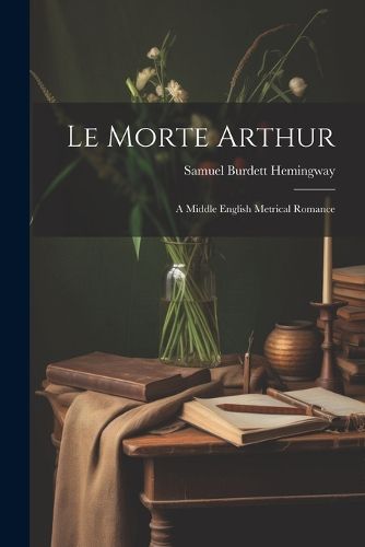 Cover image for Le Morte Arthur