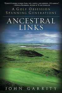 Cover image for Ancestral Links: A Golf Obsession Spanning Generations