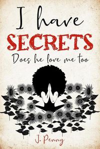 Cover image for I Have Secrets: Does He Love Me Too