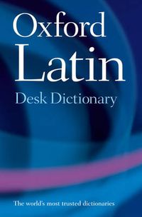 Cover image for Oxford Latin Desk Dictionary