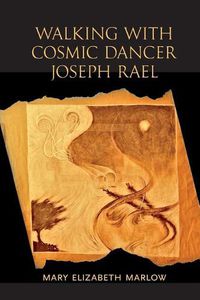 Cover image for Walking with Cosmic Dancer Joseph Rael