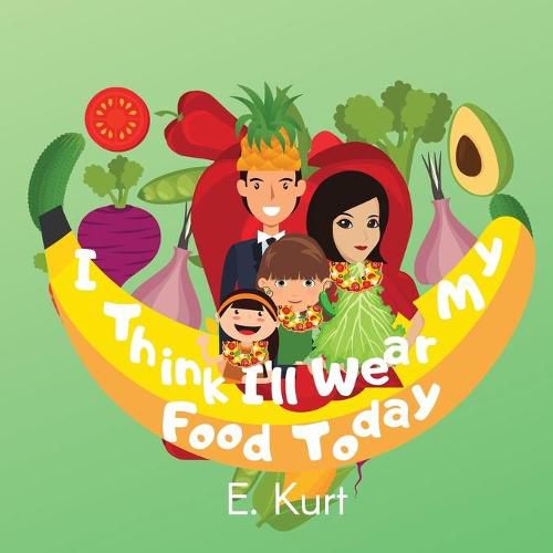 Cover image for I Think I'll Wear My Food Today