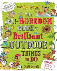 Cover image for The Anti-boredom Book of Brilliant Outdoor Things To Do