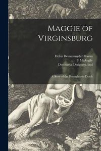 Cover image for Maggie of Virginsburg: a Story of the Pennsylvania Dutch; 1