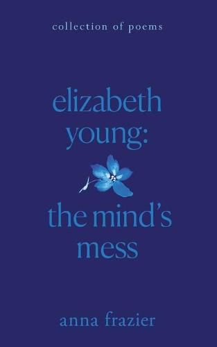 Elizabeth Young: The Mind's Mess