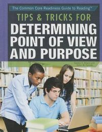 Cover image for Tips & Tricks for Determining Point of View and Purpose