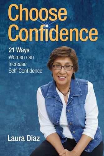Cover image for Choose Confidence: 21 Ways Women Can Increase Self-Confidence