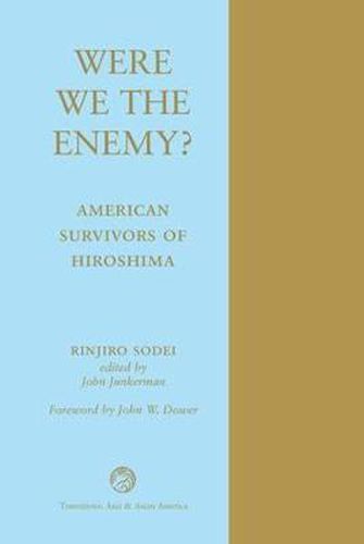 Cover image for Were We The Enemy? American Survivors Of Hiroshima