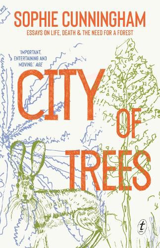 Cover image for City of Trees: Essays on Life, Death and the Need for a Forest