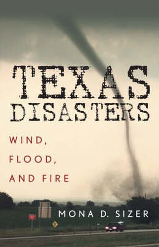 Cover image for Texas Disasters: Wind, Flood, and Fire