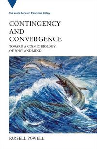 Cover image for Contingency and Convergence: Toward a Cosmic Biology of Body and Mind