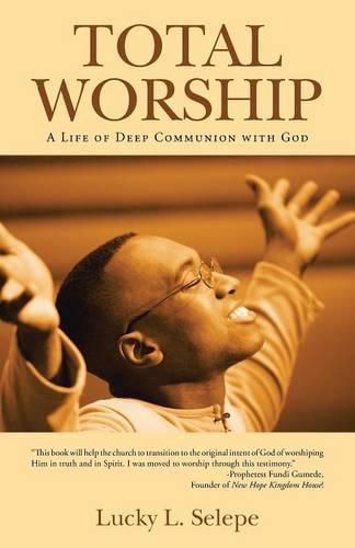 Cover image for Total Worship: A Life of Deep Communion with God