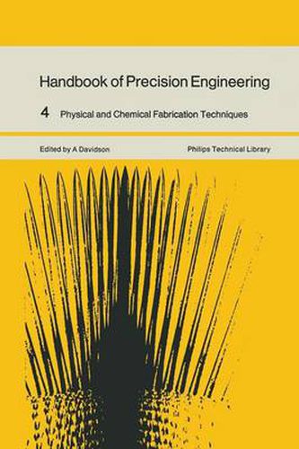 Cover image for Handbook of Precision Engineering: Volume 4 Physical and Chemical Fabrication Techniques