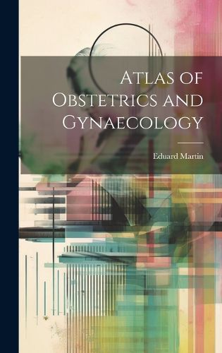 Cover image for Atlas of Obstetrics and Gynaecology
