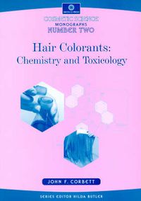Cover image for Cosmetic Science Monographs: Hair Colorants - Chemistry and Toxicology