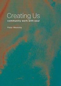 Cover image for Creating Us: community work with soul