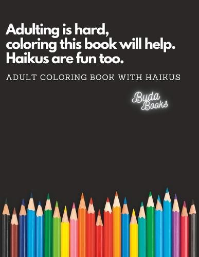 Cover image for Adulting is hard, coloring this book will help. Haikus are fun too.