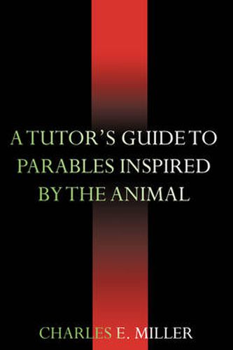 Cover image for A Tutor's Guide to Parables Inspired by the Animal Kingdom