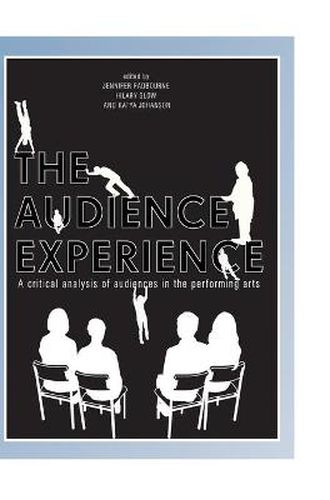 Cover image for The Audience Experience: A Critical Analysis of Audiences in the Performing Arts