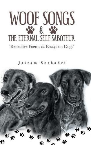 Cover image for Woof Songs and the Eternal Self-Saboteur: 'Reflective Poems & Essays on Dogs