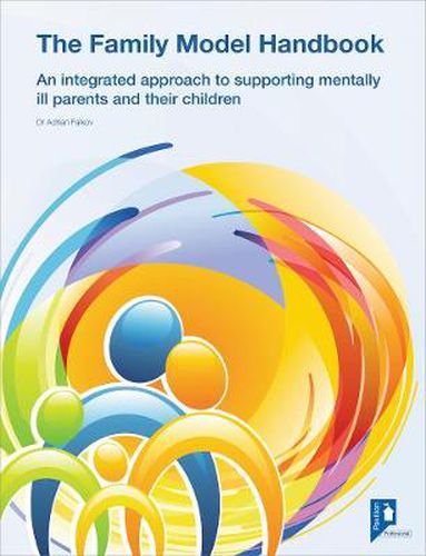 Cover image for The Family Model: Managing the Impact of Parental Mental Health on Children