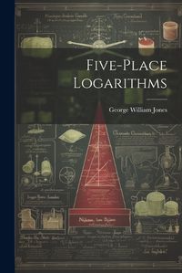 Cover image for Five-place Logarithms