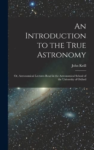 Cover image for An Introduction to the True Astronomy