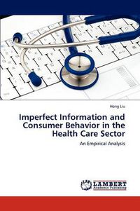 Cover image for Imperfect Information and Consumer Behavior in the Health Care Sector