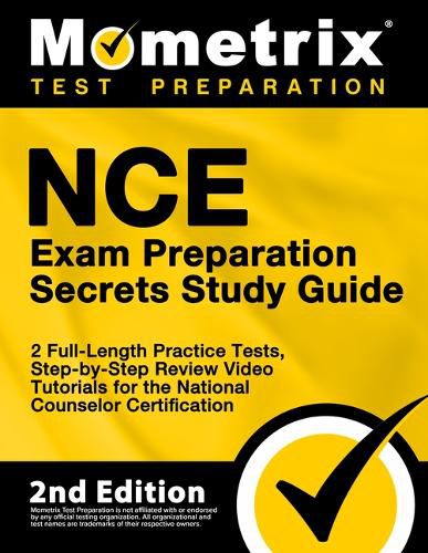 Nce Exam Preparation Secrets Study Guide - 2 Full-Length Practice Tests, Step-By-Step Review Video Tutorials for the National Counselor Certification