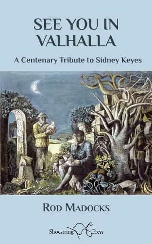 Cover image for See You in Valhalla: A Centenary Tribute to Sidney Keyes